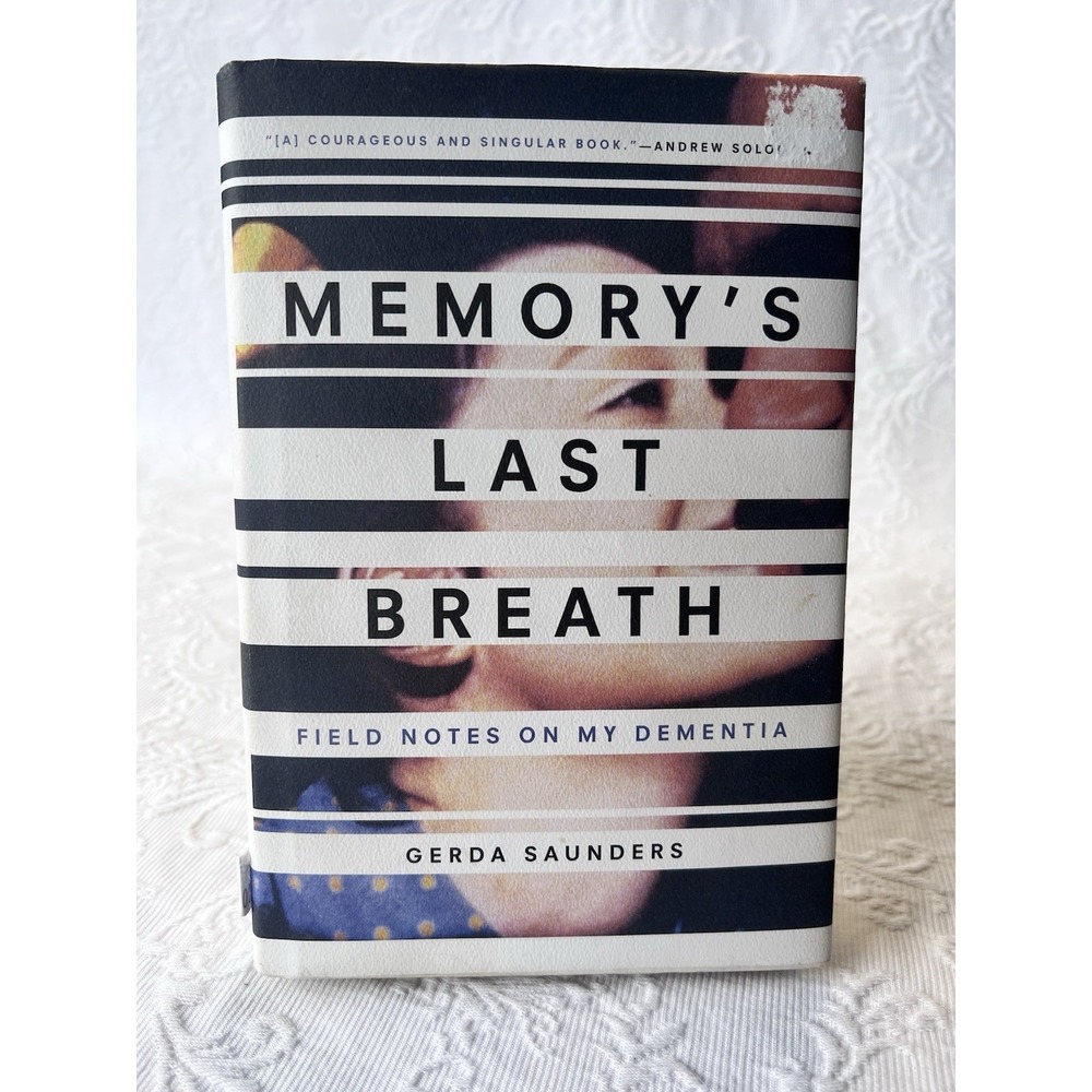 Memory's Last Breath : Field‎ Notes on My Dementia by Gerda Saunders (2017,...